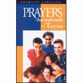 Prayers That Avail Much For Teens By Germaine Copeland 